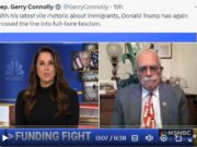 Video: Rep. Gerry Connolly (D-VA11) Says Trump “poisoning the blood of our country” Rhetoric Is “directly out of the 1930s Nazi playbook…full-bore fascist”