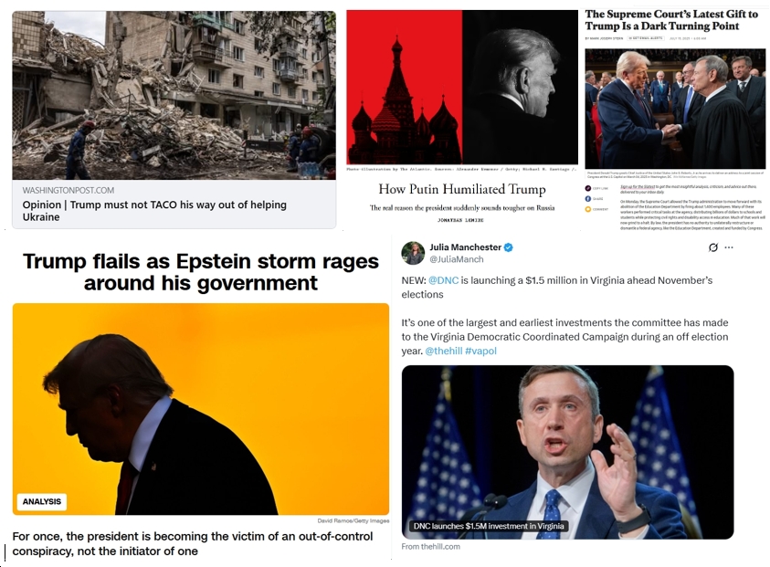 Tuesday News: “Trump must not TACO his way out of helping Ukraine”; SCOTUS’ “Latest Gift [Gutting the Dept. of Ed.] to Trump Is a Dark Turning Point”; “Trump flails as Epstein storm rages around his government”; “DNC launches $1.5M investment in Virginia”