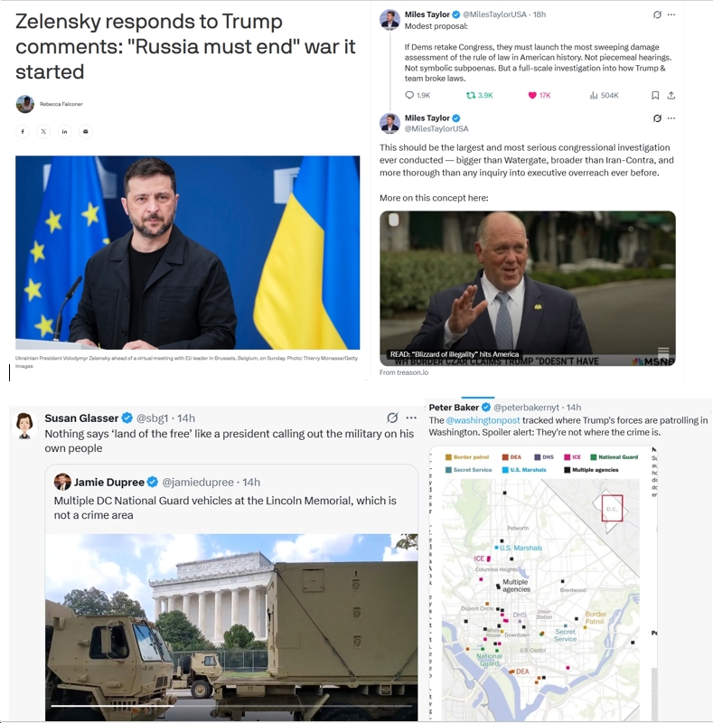 Monday News: “Zelensky responds to Trump comments: ‘Russia must end’ war it started”; Trump’s Forces in DC Are NOT Patrolling Where the Crime Is; If Dems Retake Power, They Must Launch Massive, Full-Scale Investigations of Trump’s Illegality