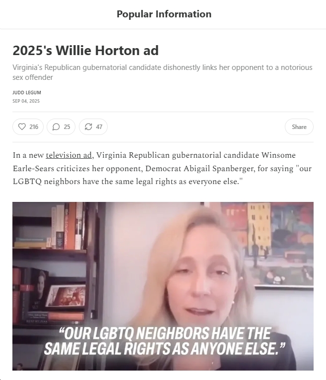 Judd Legum’s Popular Information Reports: “2025’s Willie Horton ad – Virginia’s Republican gubernatorial candidate dishonestly links her opponent to a notorious sex offender”