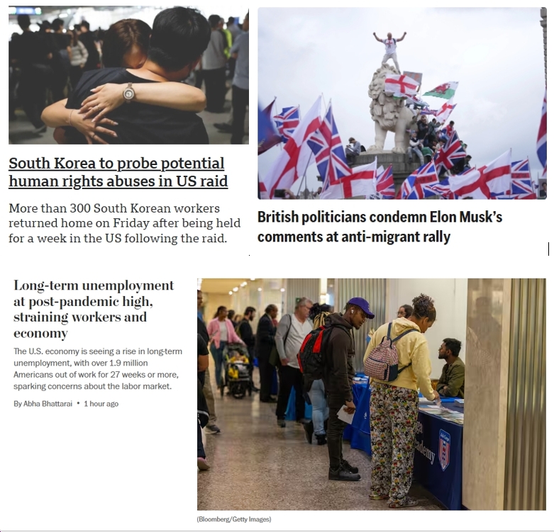 Monday News: “South Korea to probe potential human rights abuses in US raid”; “British politicians condemn Elon Musk’s comments at anti-migrant rally”; “Long-term unemployment hits post-pandemic high, straining workers and the economy”; “Trump Says ‘Smart People Don’t Like Me’”
