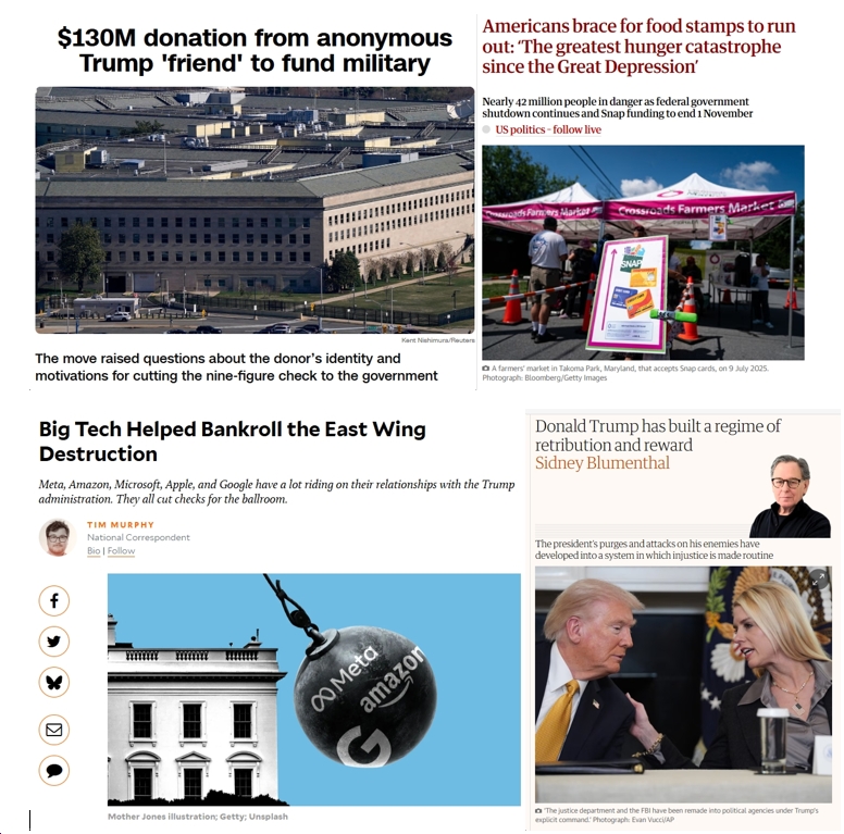 Saturday News: “The greatest hunger catastrophe since the Great Depression’”; “$130M donation from anonymous Trump ‘friend'” Raises Ethical Red Flags, Only $100 per Servicemember; “Big Tech Helped Bankroll the East Wing Destruction”; “Trump has built a regime of retribution and reward”
