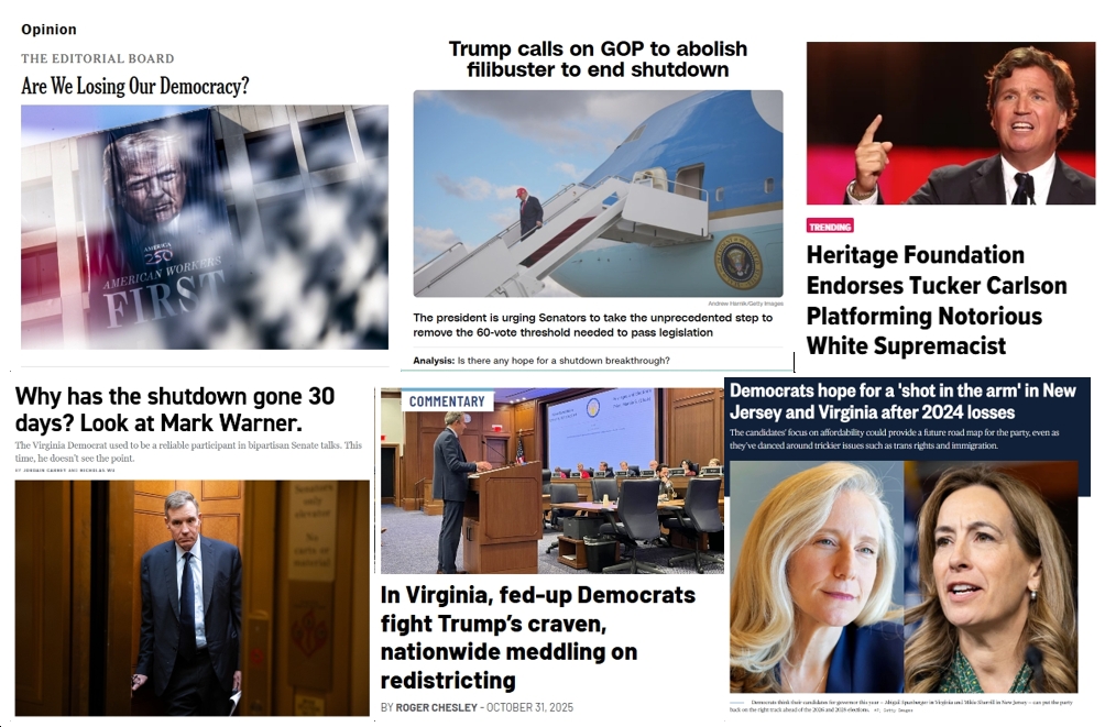 Friday News: “Are We Losing Our Democracy?”; “Trump calls for end of Senate filibuster to break funding stalemate”; “Why has the shutdown gone 30 days? Look at Mark Warner.”; “Democrats hope for a ‘shot in the arm’ in New Jersey and Virginia after 2024 losses”