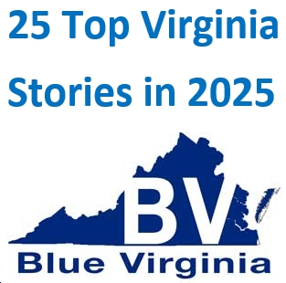 25 Top Virginia Political Stories of 2025: “Federal Fallout”; 11/4 “Blue Tsunami”; New Redistricting Amendment; Dems Fight Back Against Trump, Jump Into U.S. House Races; Youngkin Goes Even Further Far-Right; etc.