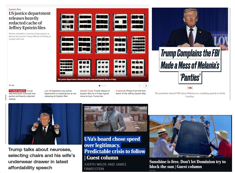 Saturday News: DoJ “releases heavily redacted cache of Jeffrey Epstein files”; In Speech Supposedly on Affordability, “Trump Complains the FBI Made a Mess of Melania’s ‘Panties’”; “UVa’s board chose speed over legitimacy. Predictable crisis to follow”; “Sunshine is free. Don’t let Dominion try to block the sun”