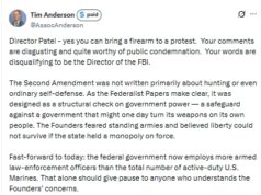 Fmr. VA Del. Tim Anderson, a VERY Conservative and Pro-Gun Republican: “Director Patel – yes you can bring a firearm to a protest. Your comments are disgusting and quite worthy of public condemnation. Your words are disqualifying to be the Director of the FBI.”
