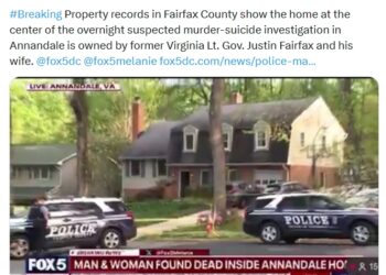 BREAKING: “An overnight murder-suicide has taken place at the home owned by former VA Lt. Gov. Justin Fairfax in Annandale”