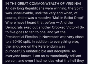 After Losing at Ballot Box, Trump Rants (Falsely) About a Supposedly “Rigged” Election; MAGA Republicans Attempt to Get Right-Wing-Activist Courts to Overturn the Will of VA Voters