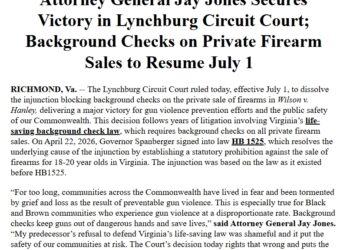 Virginia AG Jay Jones Secures Victory in Lynchburg Circuit Court; Background Checks on Private Firearm Sales to Resume July 1  